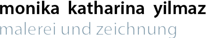 monika katharina yilmaz . malerei und zeichnung